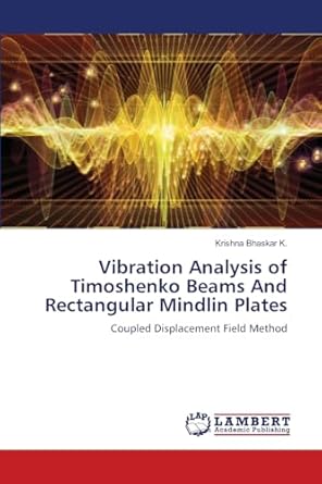 vibration analysis of timoshenko beams and rectangular mindlin plates coupled displacement field method 1st
