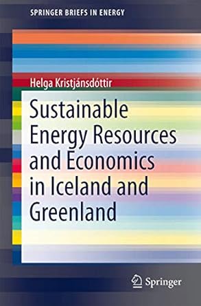 sustainable energy resources and economics in iceland and greenland 1st edition helga kristjansdottir