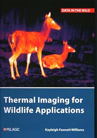 thermal imaging for wildlife applications 1st edition kayleigh fawcett williams 178427416x, 978-1784274160
