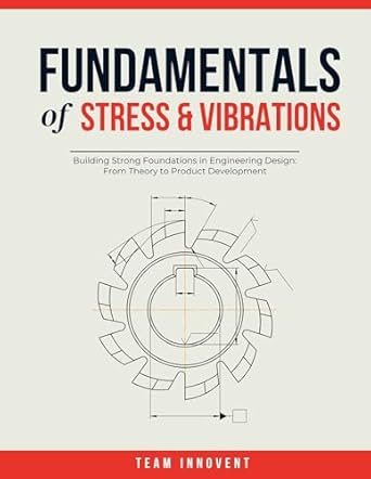 fundamentals of stress and vibration 1st edition team innovent b0dv57pm5z, b0dv3chnsl
