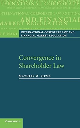 convergence in shareholder law 1st edition mathias m siems 0521876753, 978-0521876759