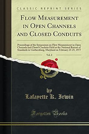 flow measurement in open channels and closed conduits vol 2 proceedings of the symposium on flow measurement