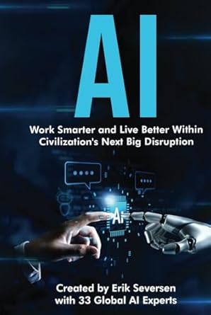 ai work smarter and live better within civilizations next big disruption 1st edition erik seversen ,dimitrios