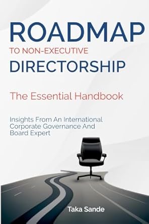 roadmap to non executive directorship the essential handbook 1st edition taka sande b0dlj1rbg1, 979-8227033970