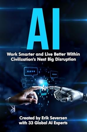 ai work smarter and live better within civilizations next big disruption 1st edition erik seversen ,dimitrios