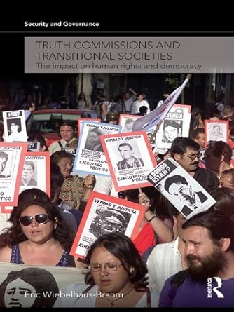 truth commissions and transitional societies the impact on human rights and democracy 1st edition eric