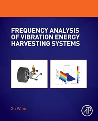 frequency analysis of vibration energy harvesting systems 1st edition xu wang 012802321x, 978-0128023211