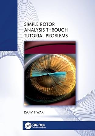 simple rotor analysis through tutorial problems 1st edition rajiv tiwari 1032555564, 978-1032555560