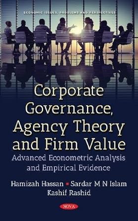 corporate governance agency theory and firm value advanced econometric analysis and empirical evidence 1st
