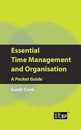 essential time management and organisation a pocket guide 1st edition it governance publishing 1849283028,