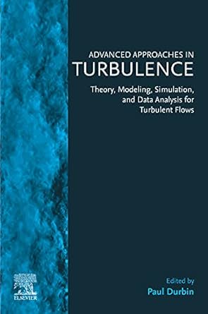 advanced approaches in turbulence theory modeling simulation and data analysis for turbulent flows 1st