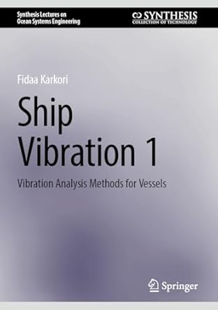 ship vibration 1 vibration analysis methods for vessels 1st edition fidaa karkori b0ctpfbtl4, 978-3031750724