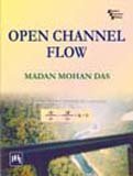 open channel flow by madan mohan das paperback 1st edition madan mohan das 8120335228, 978-8120335226