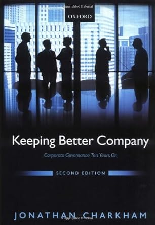 keeping better company corporate governance ten years on 2nd edition jonathan charkham b001h6qzby,