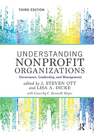 understanding nonprofit organizations 3rd edition j steven ott ,lisa a dicke ,c kenneth meyer 1138380644,
