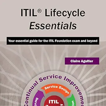 itil lifecycle essentials 1st edition claire agutter ,melanie crawley ,it governance publishing b07l5x6ykn