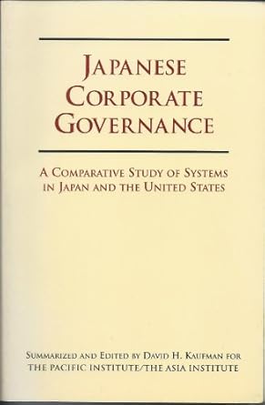 japanese corporate governance a comparative study of systems in japan and the united states 1st edition david