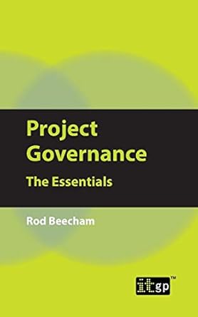 project governance the essentials the essentials 1st edition it governance publishing 1849281807,