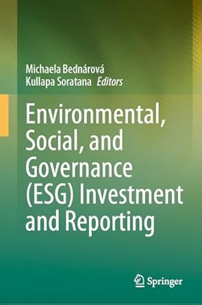 environmental social and governance investment and reporting 1st edition michaela bednarova ,kullapa soratana