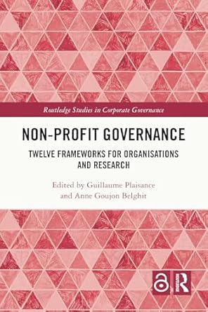 non profit governance twelve frameworks for organisations and research 1st edition guillaume plaisance ,anne
