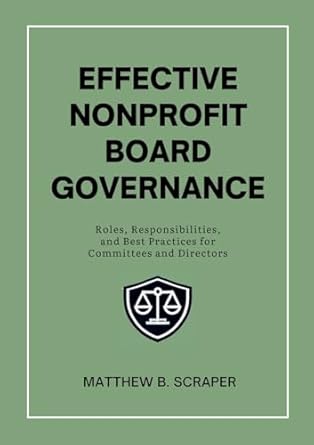 effective nonprofit board governance roles responsibilities and best practices for committees and directors