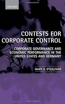 contests for corporate control corporate governance and economic performance in the united states and germany