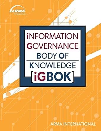 information governance body of knowledge 1st edition arma international 1936654903, 978-1936654901