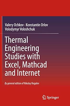 thermal engineering studies with excel mathcad and internet 1st edition valery ochkov ,konstantin orlov