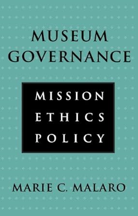 museum governance mission ethics policy 1st edition marie malaro b001k8le88, 978-1588343819