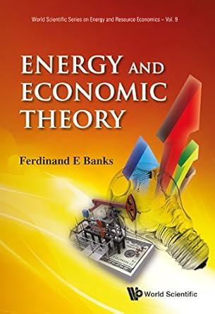 energy and economic theory 1st edition ferdinand e banks b00u79w22i, 978-9814630245