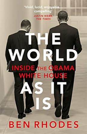 the world as it is inside the obama white house 1st edition ben rhodes 1784708259, 978-1784708252