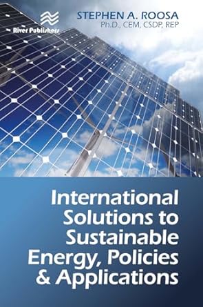 international solutions to sustainable energy policies and applications 1st edition stephen a roosa