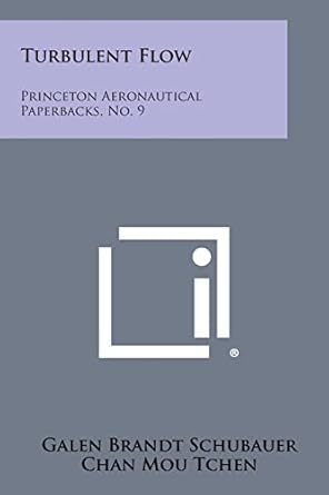 turbulent flow princeton aeronautical paperbacks no 9 1st edition galen brandt schubauer ,chan mou tchen