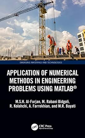 application of numerical methods in engineering problems using matlab 1st edition m s h al furjan ,m rabani