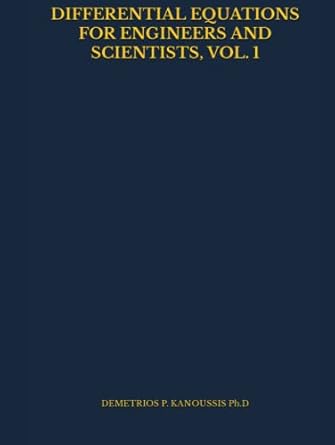 differential equations for engineers and scientists vol 1 1st edition demetrios p kanoussis ph d b09gzdpmjt,