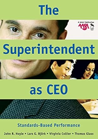 the superintendent as ceo standards based performance 1st edition john r hoyle ,lars g bjork ,virginia