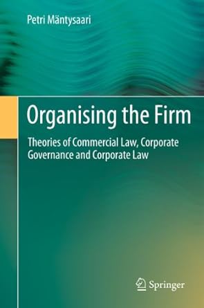organising the firm theories of commercial law corporate governance and corporate law 2012th edition petri
