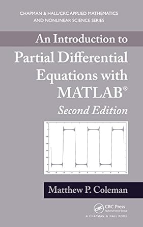 an introduction to partial differential equations with matlab 1st edition matthew p coleman b001k8b38y,