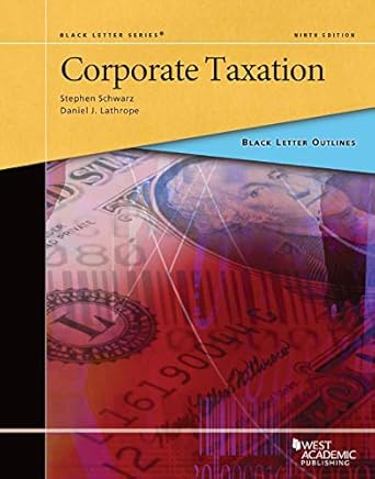 black letter outline on corporate taxation 1st edition stephen schwarz ,daniel j lathrope b07spgt897,