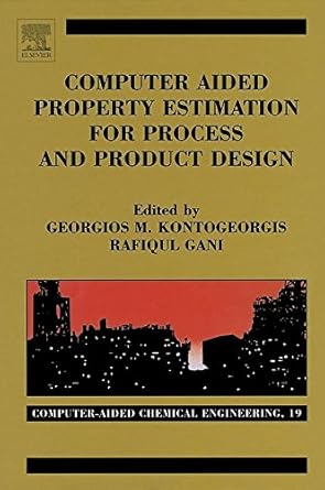 computer aided property estimation for process and product design computers aided chemical engineering 1st