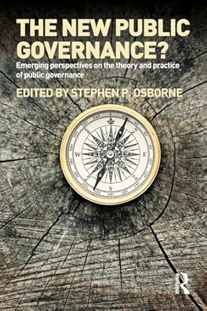 the new public governance emerging perspectives on the theory and practice of public governance 1st edition