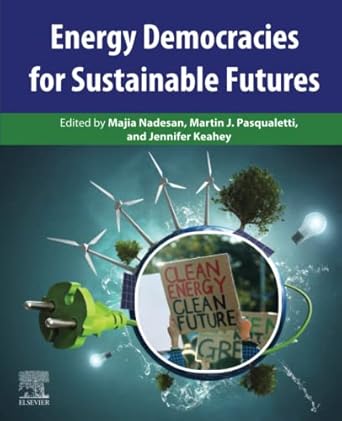 energy democracies for sustainable futures 1st edition majia nadesan ,martin j pasqualetti ,jennifer keahey