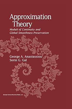 approximation theory moduli of continuity and global smoothness preservation 1st edition george a anastassiou