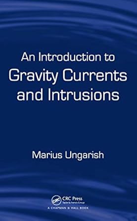 an introduction to gravity currents and intrusions 1st edition marius ungarish b001k6giuo, 978-1584889045