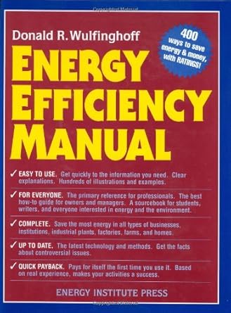 energy efficiency manual for everyone who uses energy pays for utilities designs and builds is interested in