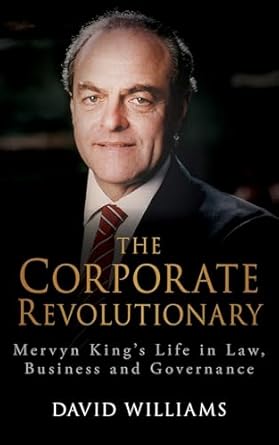the corporate revolutionary mervyn kings life in law business and governance 1st edition david williams