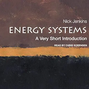energy systems a very short introduction 1st edition nick jenkins ,chris sorensen ,tantor audio b0861lrz2n