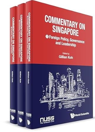 commentary on singapore volume 1 foreign policy governance and leadershipvolume 2 economy environment and