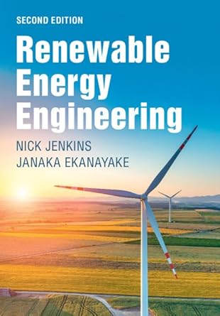 renewable energy engineering 2nd edition nick jenkins ,janaka ekanayake 1009295780, 978-1009295789
