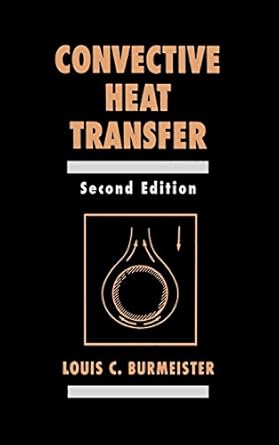 convective heat transfer 2nd edition louis c burmeister 047157709x, 978-0471577096